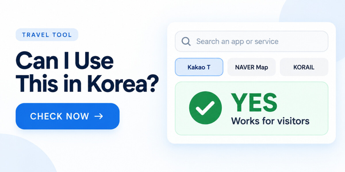 Can I Use This in Korea travel tool banner for checking whether Korean apps and services work for foreign visitors
